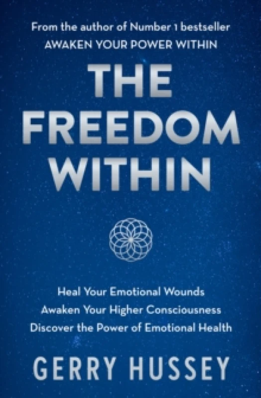 Image of The Freedom Within : Heal Your Emotional Wounds. Awaken Your Higher Consciousness. Discover the Power of Emotional Health. Paperback / softback