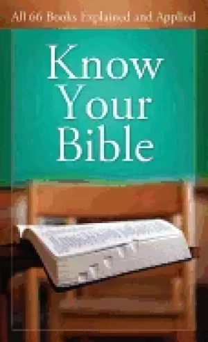 Image of know your bible all 66 books explained and applied
