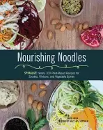 Image of nourishing noodles spiralize nearly 100 plant based recipes for zoodles rib