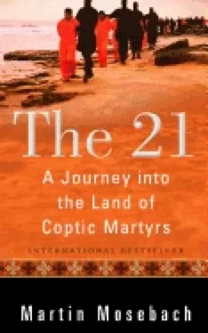 Image of 21 a journey into the land of coptic martyrs