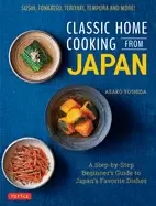 Image of classic home cooking from japan a step by step beginners guide to japans fa