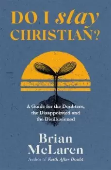 Image of Do I Stay Christian? by Brian D. McLaren