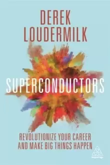 Image of Superconductors : Revolutionize Your Career and Make Big Things Happen