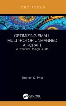 Image of Optimizing Small Multi-Rotor Unmanned AircraftA Practical Design Guide