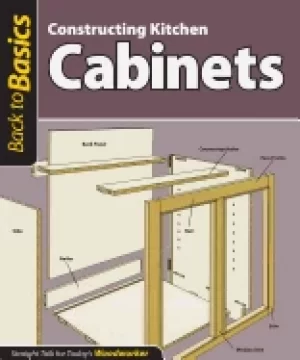 Image of constructing kitchen cabinets straight talk for todays woodworker
