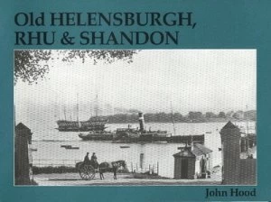 Image of Old Helensburgh Rhu and Shandon by John Hood Book