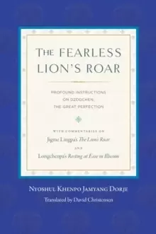 Image of The Fearless Lions Roar : Profound Instructions on Dzogchen, the Great Perfection