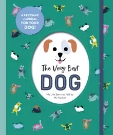 Image of The Very Best Dog : My Life Story as Told by My Human