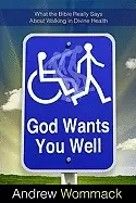 Image of god wants you well what the bible really says about walking in divine heali