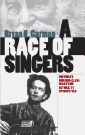 Image of race of singers whitmans working class hero from guthrie to springsteen