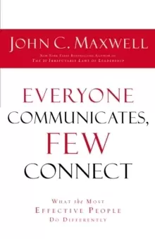 Image of EVERYONE COMMUNICATES FEW CONNECT : What the Most Effective People Do Differently