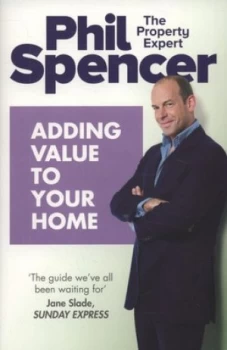 Image of Adding Value to Your Home by Phil Spencer Paperback