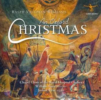 image of Ralph Vaughan Williams An Oxford Christmas - Chapel Choir of The Royal Hospital (CD)