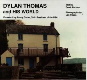 Image of Dylan Thomas and His World by Derek Perkins Book