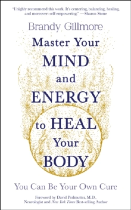 Image of Master Your Mind and Energy to Heal Your Body : You Can Be Your Own Cure Paperback / softback