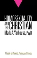 Image of homosexuality and the christian a guide for parents pastors and friends