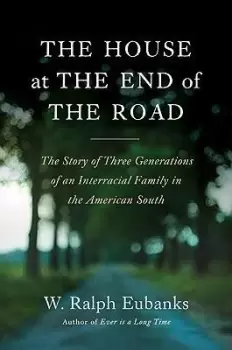 Image of The House at the End of the Road by W Ralph Eubanks