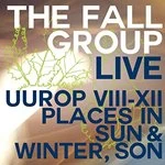 image of The Fall - UUROP VIII-XII Places In Sun & Winter, Son (LIVE) (Music CD)