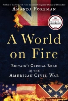 Image of A World on Fire by Amanda Foreman Hardback