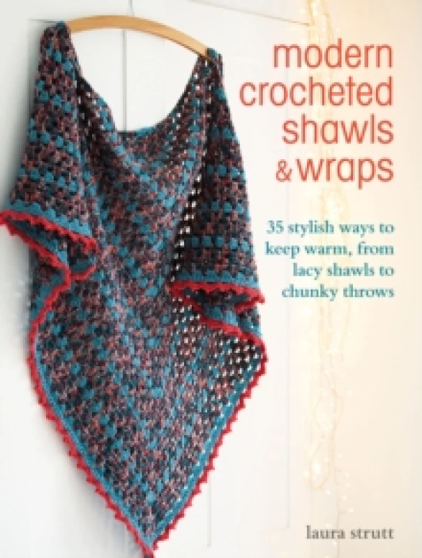 Image of Modern Crocheted Shawls and Wraps : 35 Stylish Ways to Keep Warm, from Lacy Shawls to Chunky Throws Paperback / softback