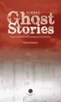 Image of Surrey Ghost Stories by Richard Holland Paperback