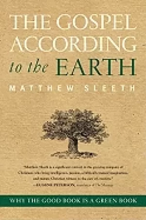 Image of gospel according to the earth the why the good book is a green book