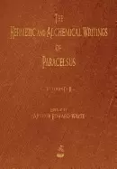Image of hermetic and alchemical writings of paracelsus volumes one and two