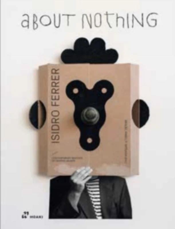 Image of Isidro Ferrer. About Nothing Hardback