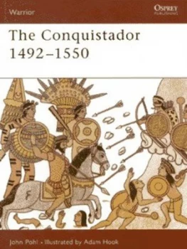 Image of The Conquistador 1492-1550 by John Pohl Paperback