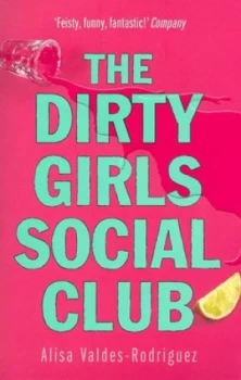 Image of The Dirty Girls Social Club by Alisa Valdes-Rodriguez Book