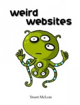 Image of Weird Websites by Stuart Mclean Book