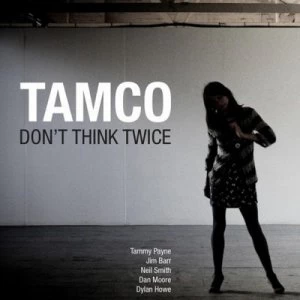 Image of Dont Think Twice by Tamco CD Album