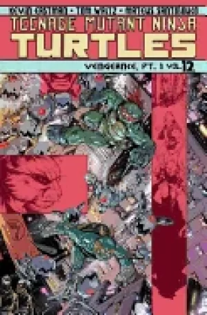 Image of teenage mutant ninja turtles volume 12 vengeance part 1