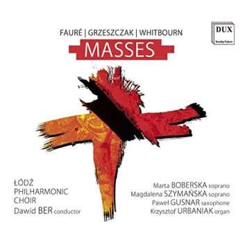 Image of Lodz Philharmonic Choir & Dawid Ber - Fauré/Grzeszczak/Whitbourn: Masses CD