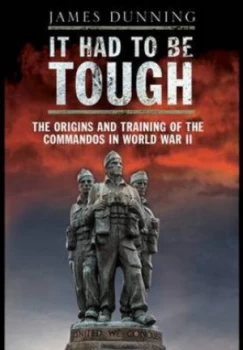 Image of It Had to be Tough by James Dunning