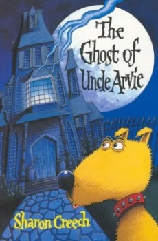 Image of The Ghost of Uncle Arvie by Sharon Creech and Simon Cooper Paperback