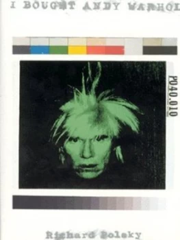 Image of I Bought Andy Warhol by Richard Polsky Hardback