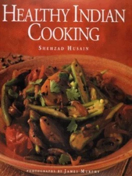 Image of Healthy Indian Cooking by Shehzad Husain Hardback