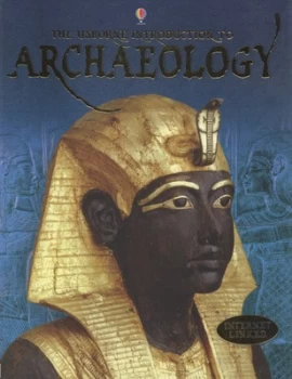 Image of The Usborne Introduction to Archaeology by Abigail Wheatley and Struan Reid and Timothy Taylor and N Moloney and John Woodcock and Ian Mcnee and Jane