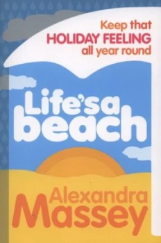 Image of Lifes a Beach by Alexandra Massey Paperback
