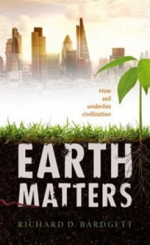 Image of Earth Matters by Richard Bardgett Hardback