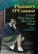 Image of flannery oconnor a girl who knew her own mind