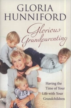 Image of Glorious Grandparenting by Gloria Hunniford Hardback