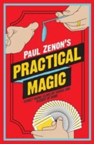 Image of paul zenons practical magic street magic close up tricks and sleight of han