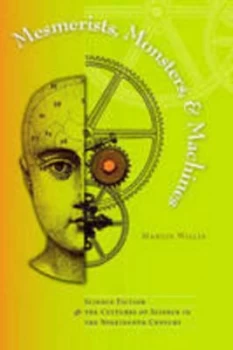 Image of Mesmerists Monsters and Machines by Martin Willis Book