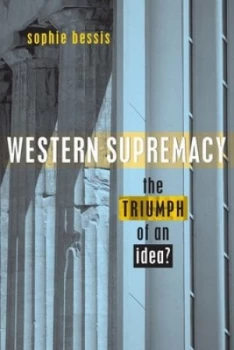 Image of Western Supremacy by Sophie Bessis Book