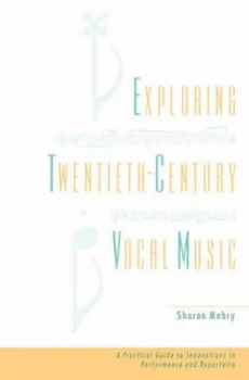 Image of Exploring Twentieth-Century Vocal Music by Sharon Mabry Hardback