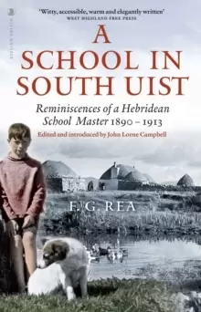 Image of A School in South Uist : Reminiscences of a Hebridean Schoolmaster, 1890-1913