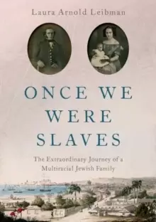 Image of Once We Were Slaves : The Extraordinary Journey of a Multi-Racial Jewish Family