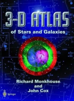 Image of 3-D Atlas of the Stars and Galaxies by Richard Monkhouse Hardback
